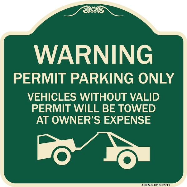 Warning Permit Parking Vehicles w/o Permits Towed Owners Expense Alum, 18" L, 18" H, G-1818-22711